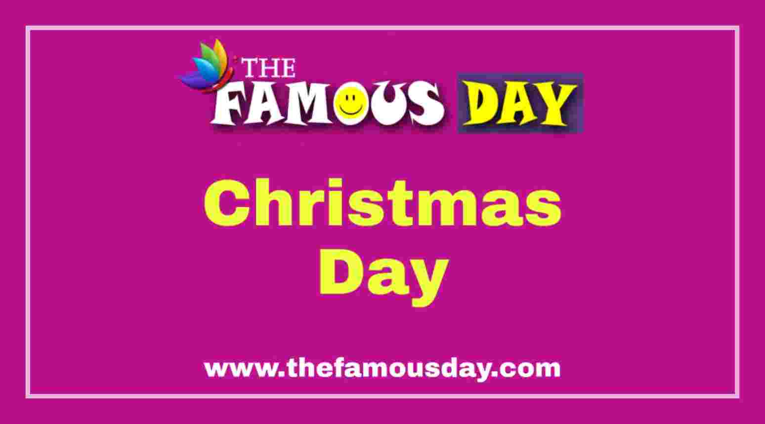 Christmas Day Definition, Origin, Traditions, History, Facts